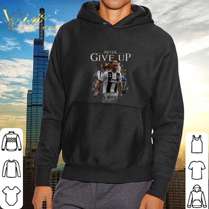 Funny Cristiano Ronaldo Never give up signature shirt
