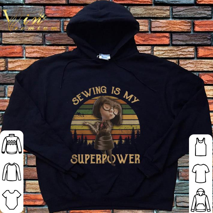 Funny Edna Mode sewing is my superpower sunset shirt
