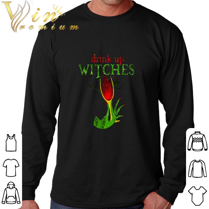 Funny Grinch drink up witches shirt