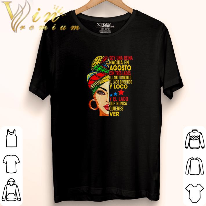 Premium Soy una reina nacida en agosto con tres lados el lado tranquilo shirt 6 Premium Soy una reina nacida en agosto con tres lados el lado tranquilo shirt