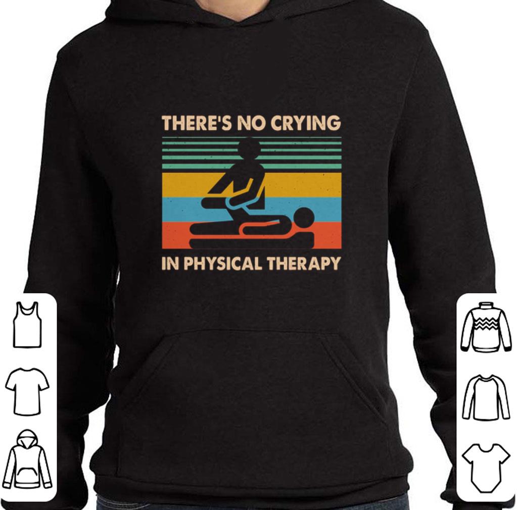 Premium There's no crying in physical therapy vintage shirt