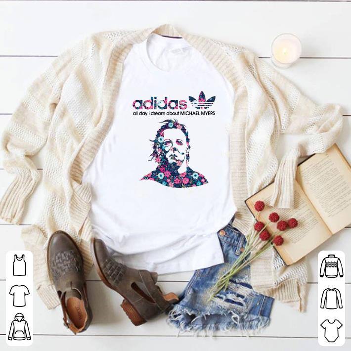 Premium adidas all day I dream about Michael Myers shirt