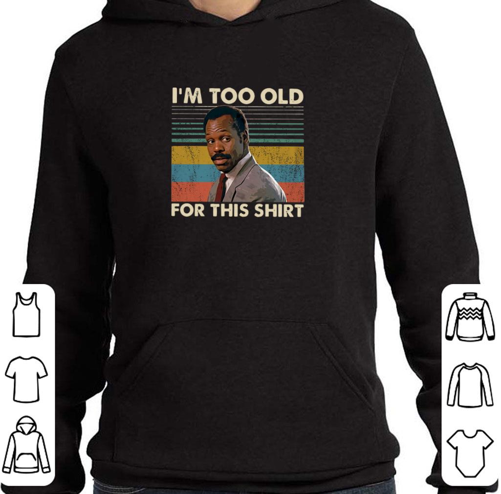 Top Roger Murtaugh I'm too old for this vintage shirt