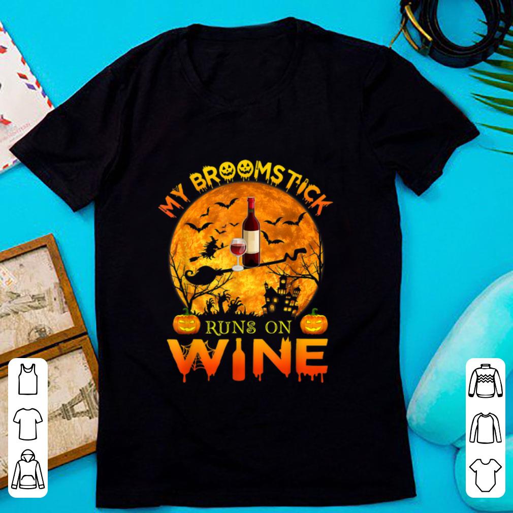 Awesome My Broomstick Run On Wine Moon Pumpkins Halloween shirt