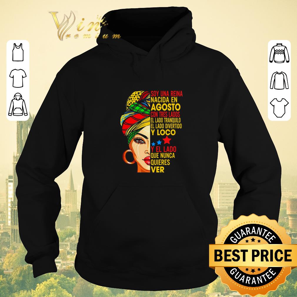 Awesome Soy una reina nacida en agosto con tres lados el lado tranquilo shirt sweater