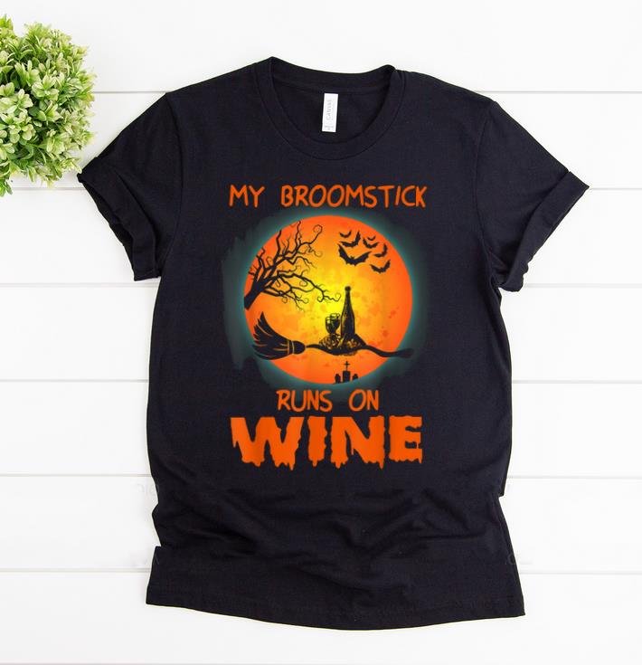 Hot Halloween Wine - My Broomstick Runs On Wine Funny shirt