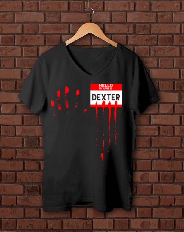 Hot Hello My Name Is... Dexter Halloween Scary Horror Movie shirt