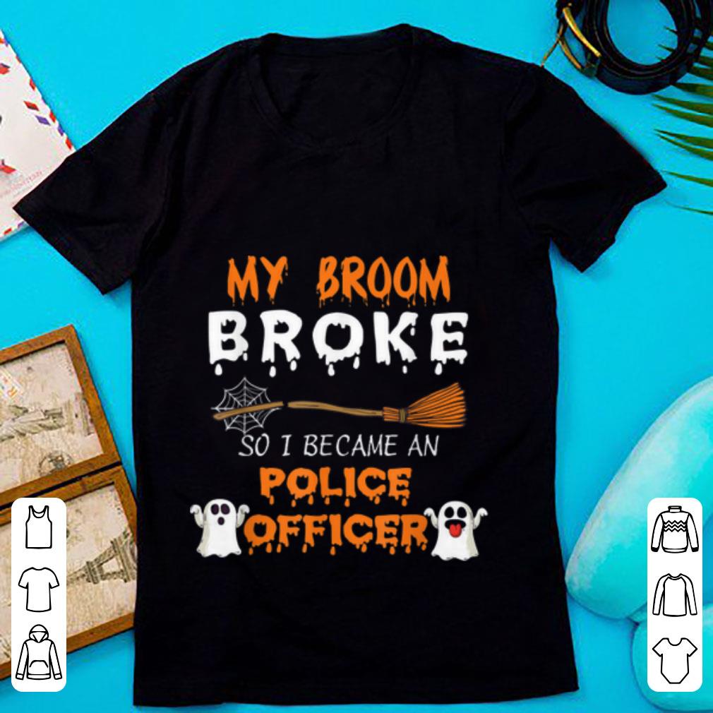 Hot My Broom Broke So I Became A Police Officer Halloween shirt