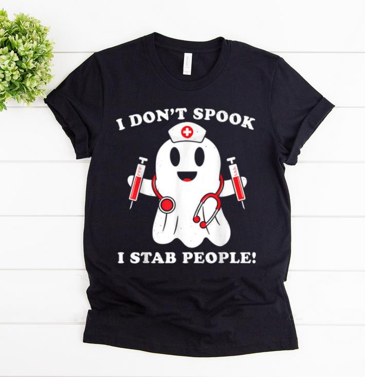Hot Nurse Halloween Costume Ghost I Dont Spook Stab People shirt