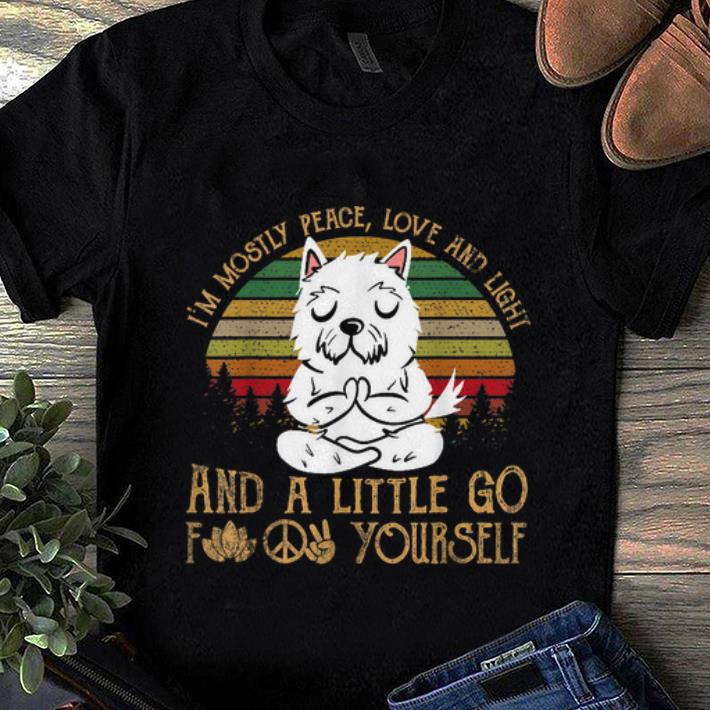 Nice I'm Mostly Peace Love Light Westie Dog for Yoga shirt
