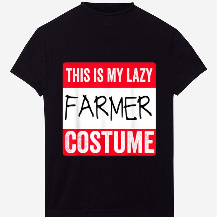Nice This is my lazy Farmer costume Halloween shirt