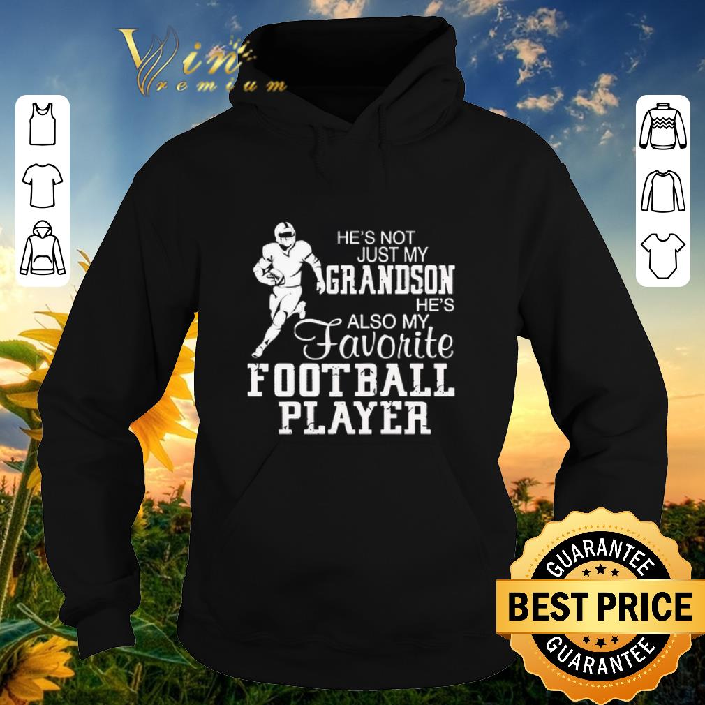 Official He's not just my grandson he's also my favorite football player shirt sweater