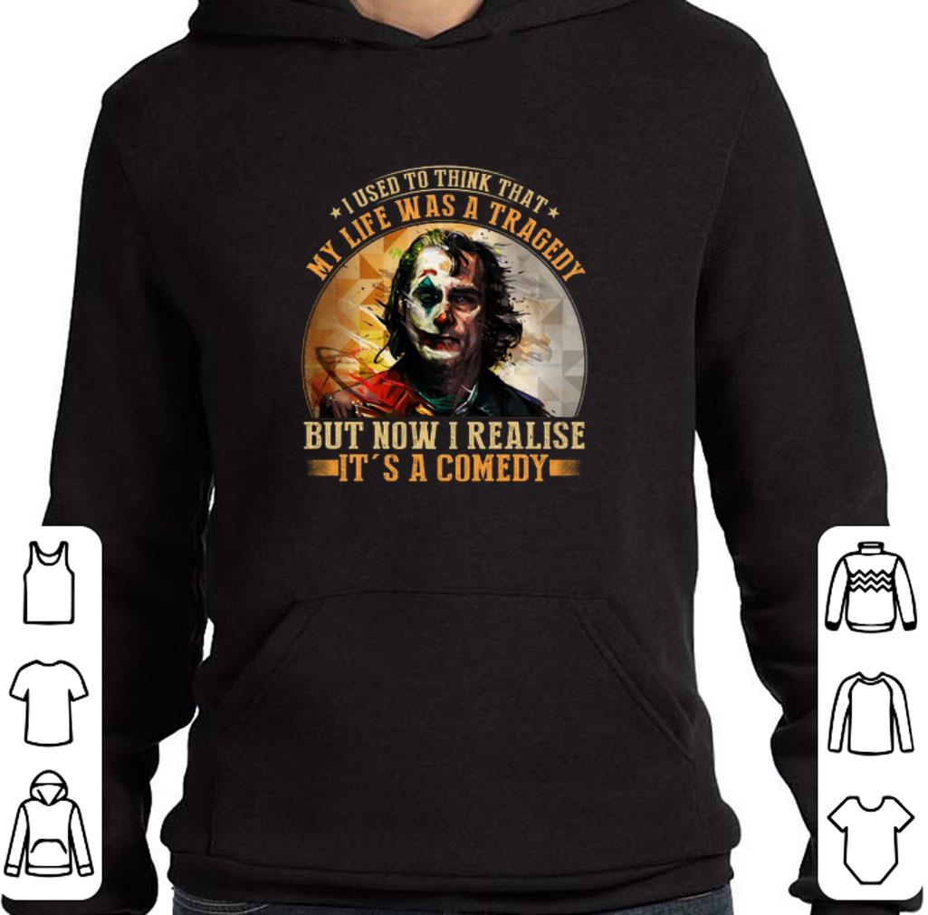 Official Joker i used to think that my life was a tragedy but now shirt