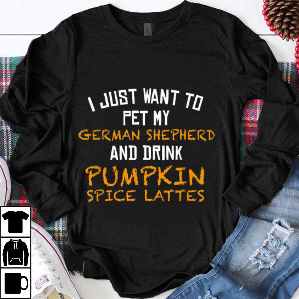 Official Just Want to Pet My GSD and Drink Pumpkin Spice Lattes shirt