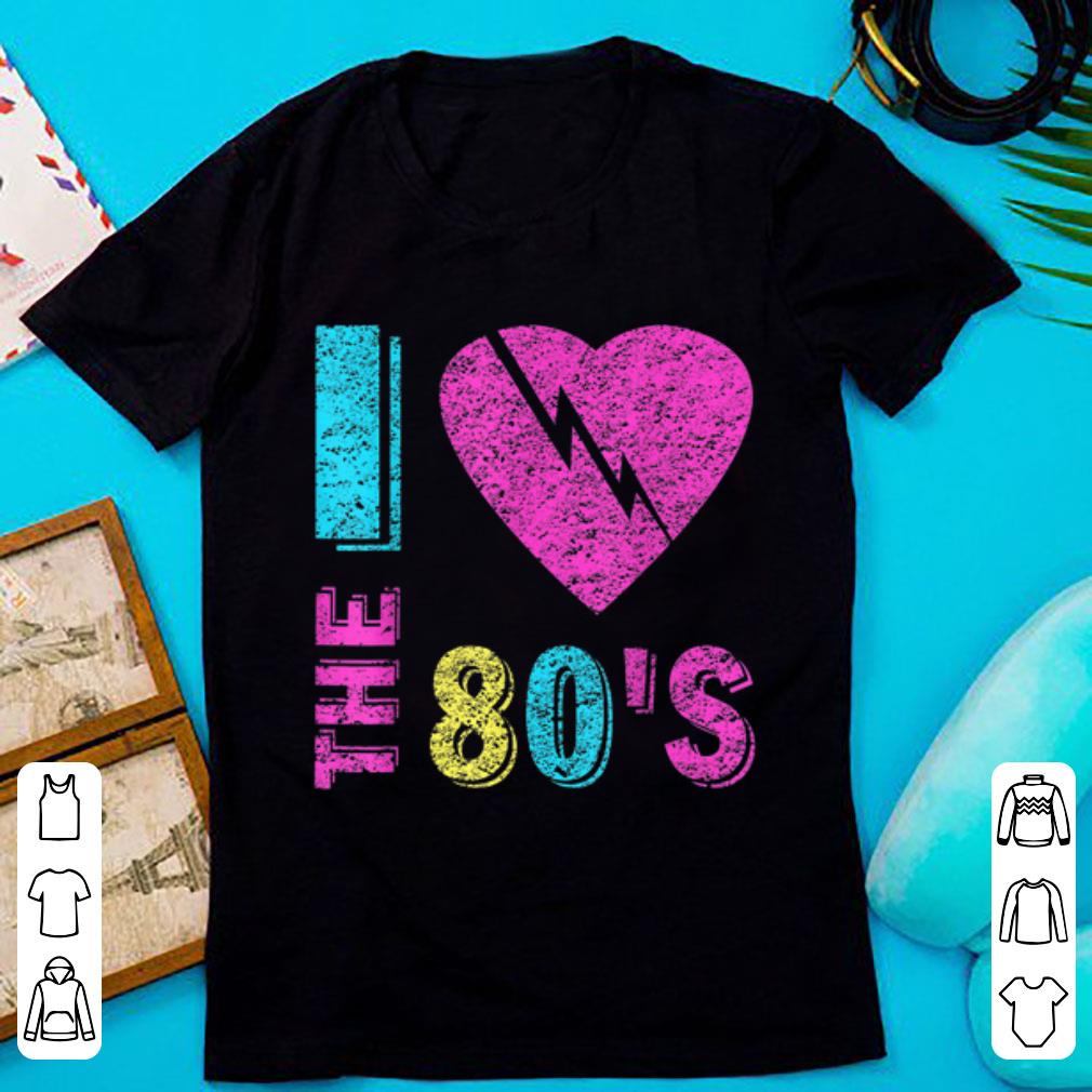 Pretty I love The 80'S 80's 90's costume Party Tee shirt