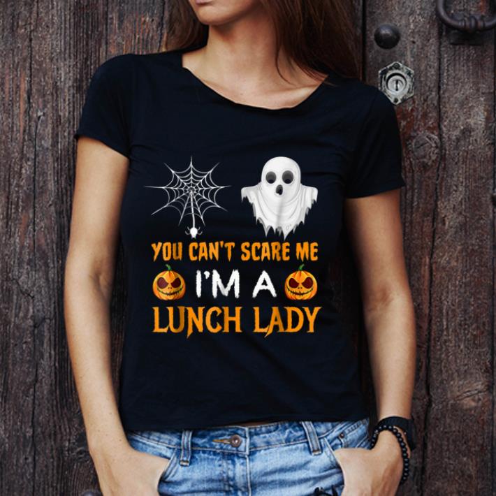 Top You Can't Scare Me I'm A Lunch Lady Halloween shirt