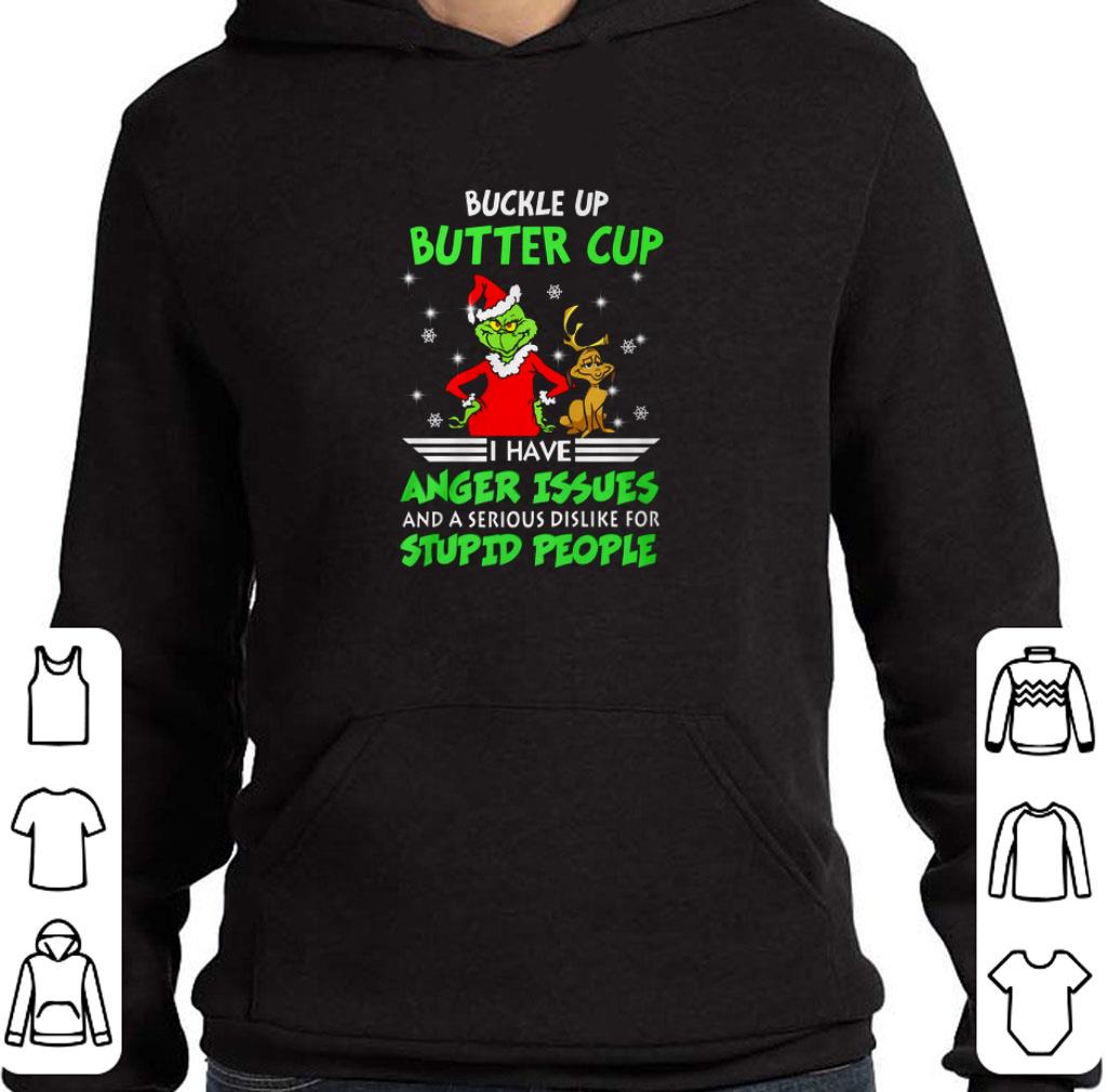 Awesome Grinch buckle up butter cup i have anger issues stupid people shirt