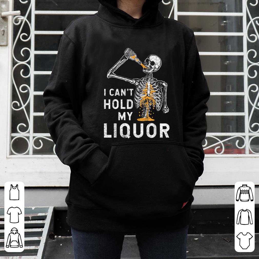 Awesome I Can't Hold My Liquor Funny Skeleton Halloween Spooky shirt