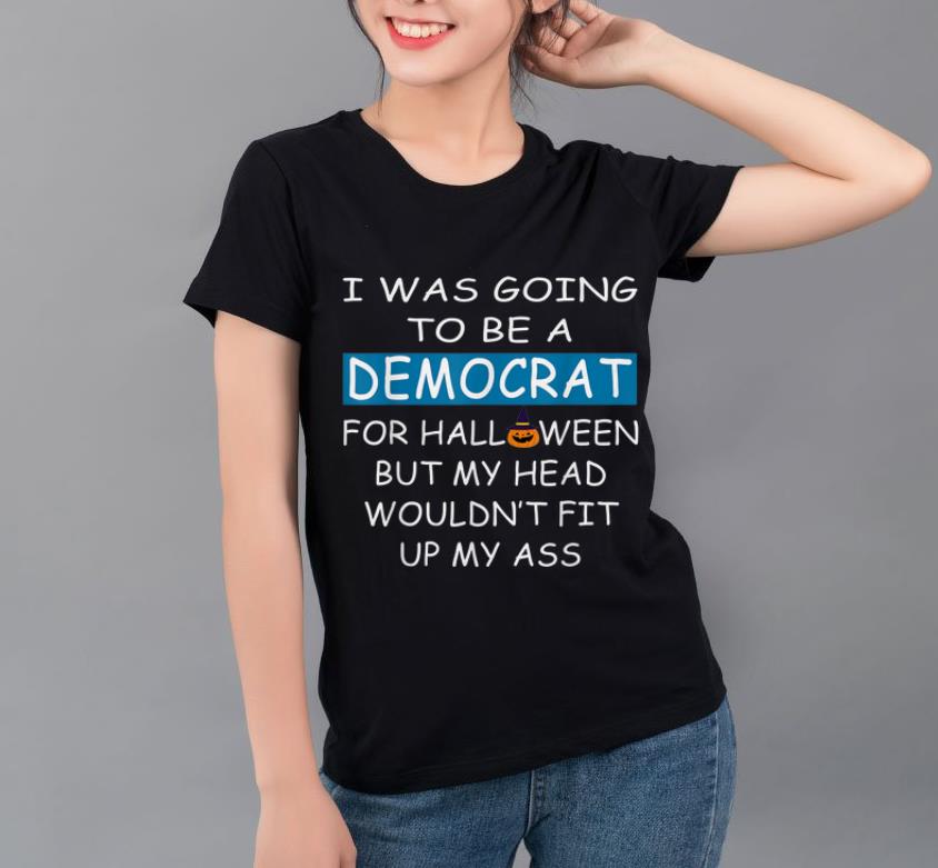 Awesome I Was Going To Be A Democrat For Halloween Funny shirt