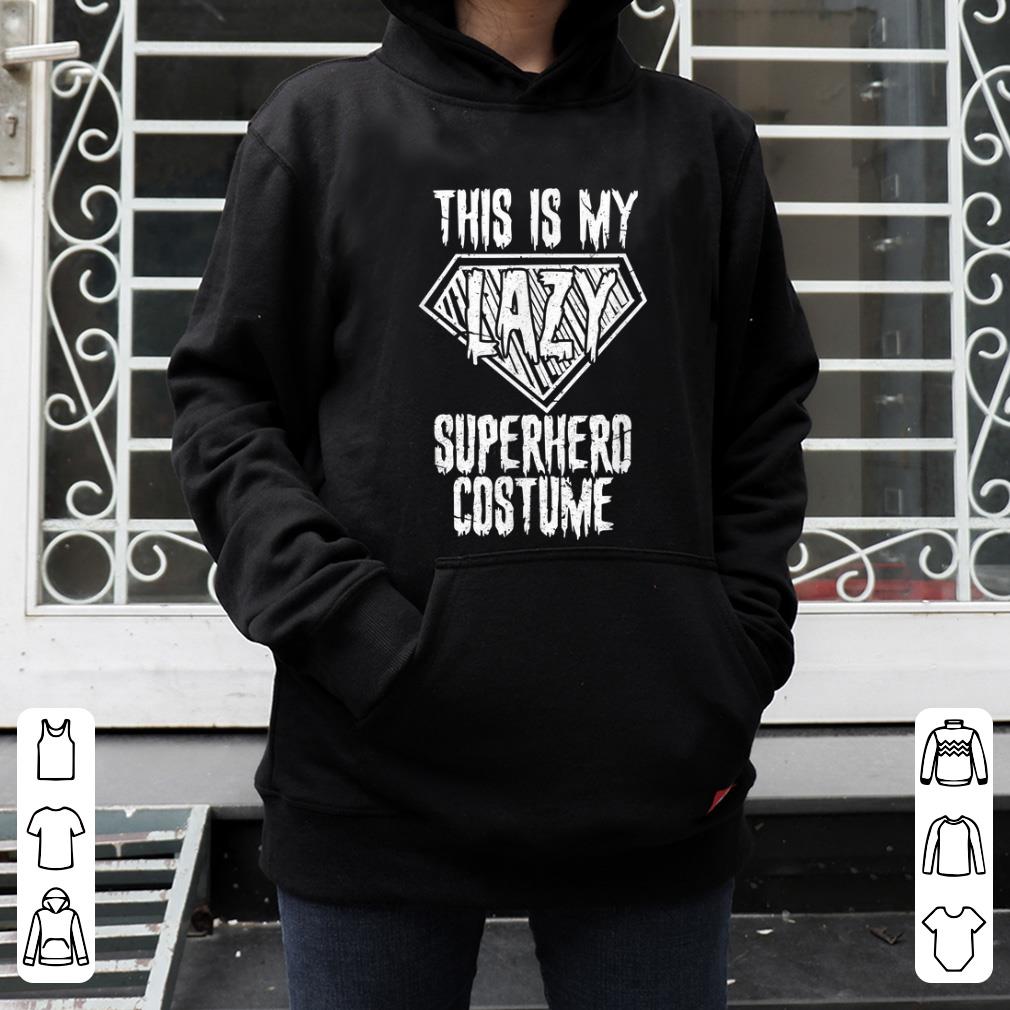 Awesome This is My Lazy Superhero Costume Funny Halloween shirt