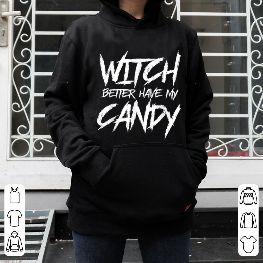 Awesome Witch better have my candy Halloween funny party shirt