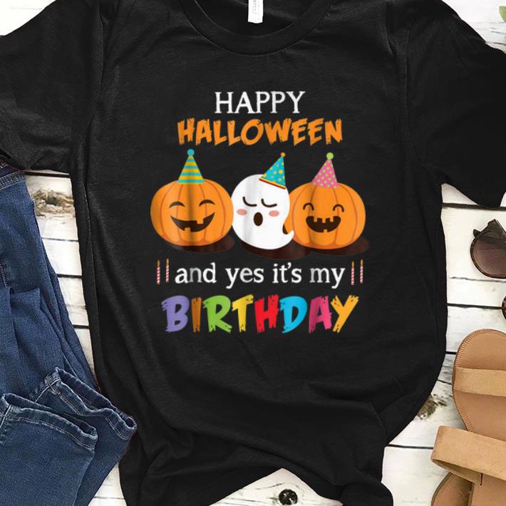 Hot Happy Halloween And Yes It's My Birthday Cute shirt