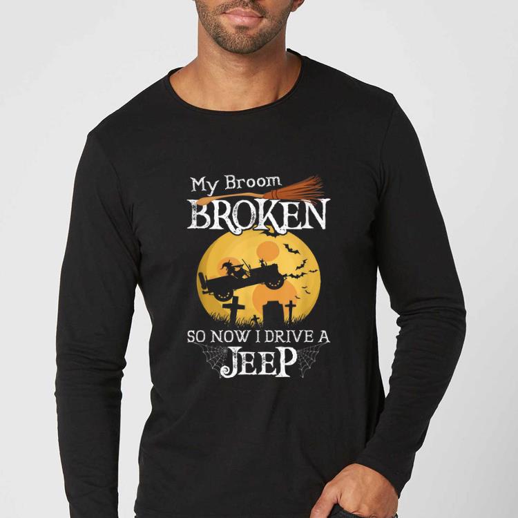 Nice My Broom Broken So Now I Drive A Jeeps Witch Funny Halloween shirt