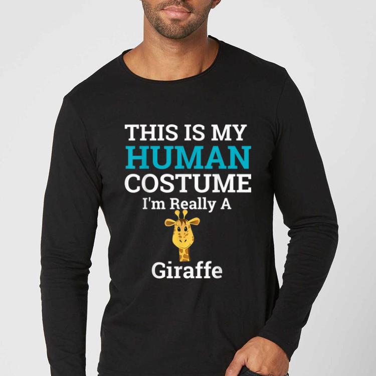 Nice This is My Human Costume I'm Really a Giraffe Halloween shirt