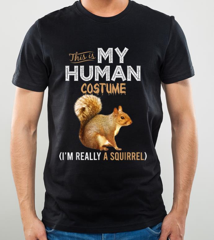 Official This Is My Human Costume Squirrel Lover Halloween shirt