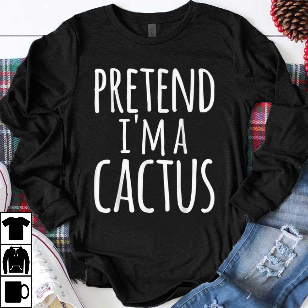 Premium Easy Lazy Halloween PRETEND I'M A CACTUS Costume Gift shirt