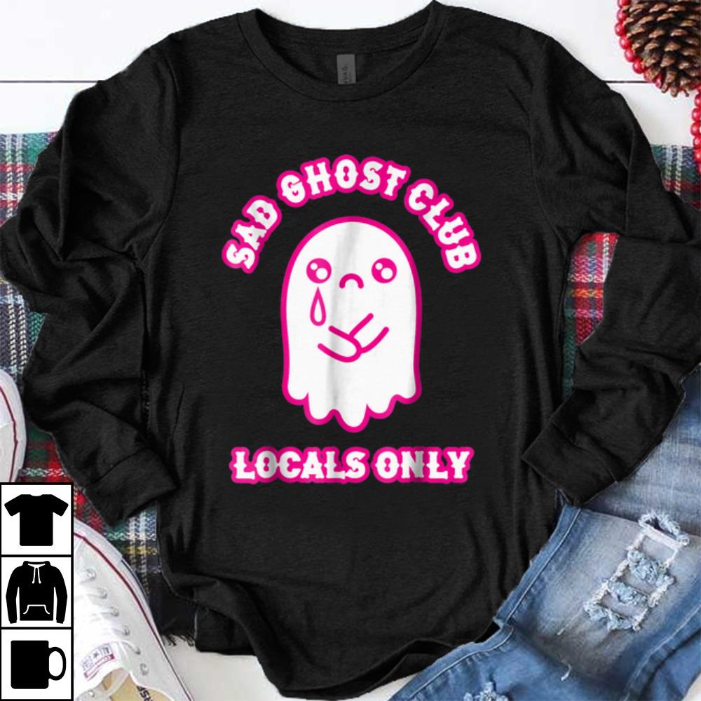 Premium Sad Ghost Club Locals Only Goth Halloween Party shirt