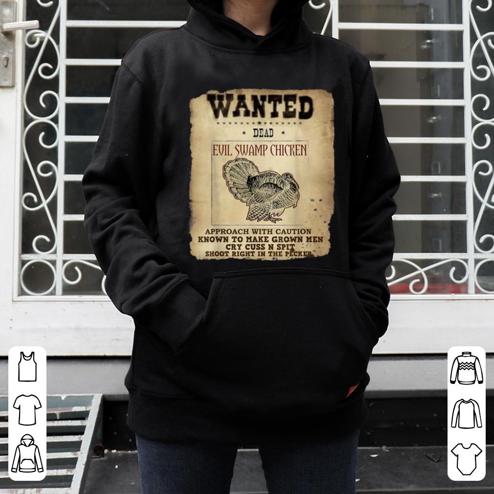 Premium Wanted Dead Evil Swamp Chicken Turkey Hunting shirt