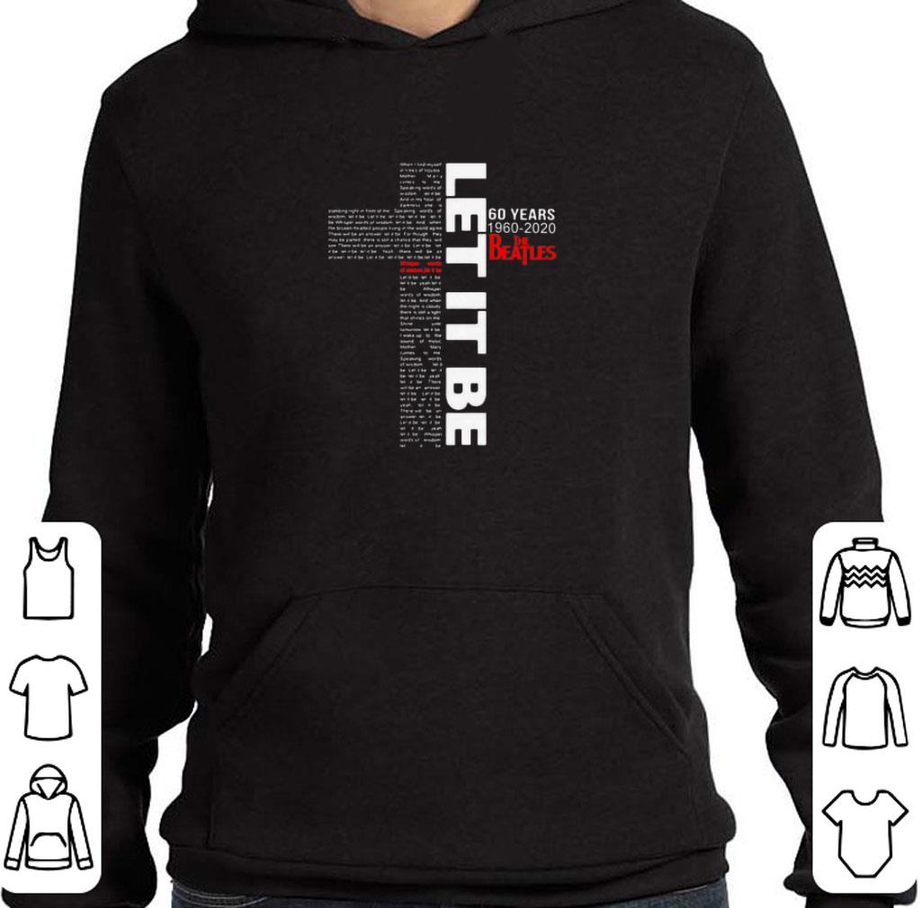 Pretty Lyrics for Let It Be 60 Years 1960 2020 The Beatles shirt 6 Pretty Lyrics for Let It Be 60 Years 1960 2020 The Beatles shirt