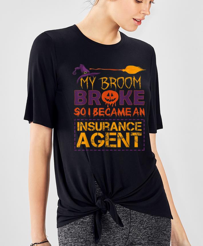 Pretty My Broom Broke So I Insurance Agent scary Halloween Costume shirt