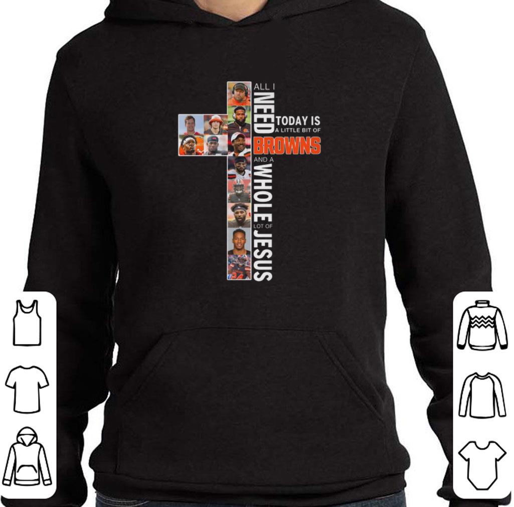 Top All i need today is a little bit of Cleveland Browns Jesus shirt