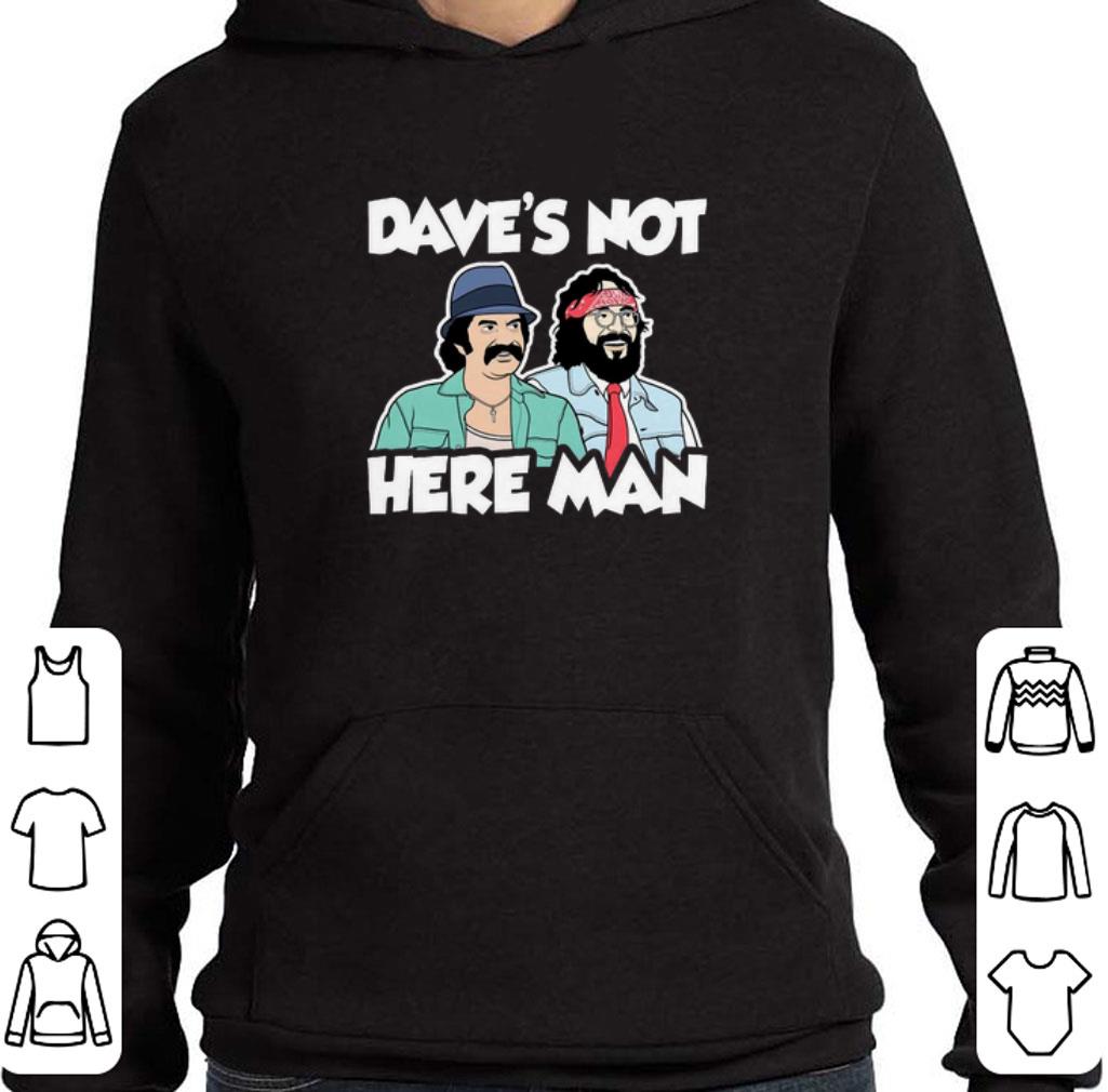Top Cheech & Chong Dave's not here man shirt