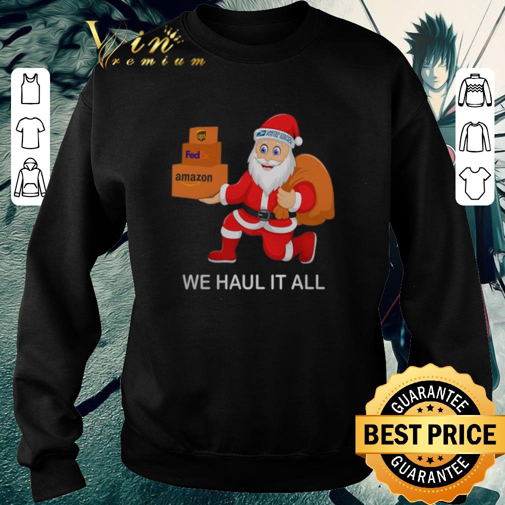 Awesome Santa we haul it all Ups Fedex amazon US Postal Service shirt 6 Awesome Santa we haul it all Ups Fedex amazon US Postal Service shirt