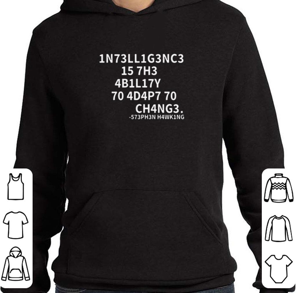 Awesome Stephen Hawking Intelligence is the ability to adapt to change shirt