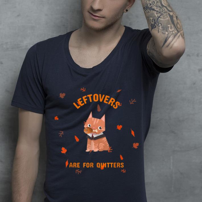 Awesome Thanksgiving Kawaii Cat Leftovers Are For Quitters Foodie shirt