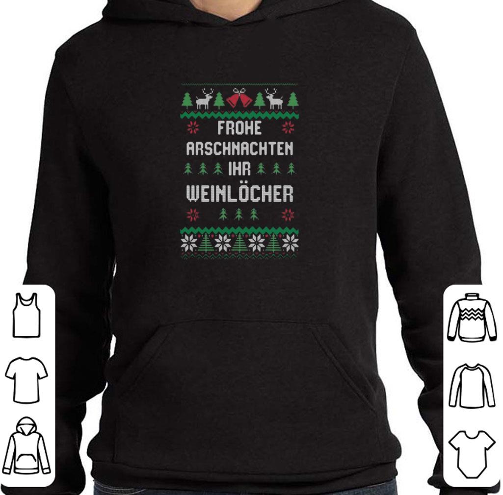 Frohe Arschnachten Ihr Weinlocher ugly Christmas shirt