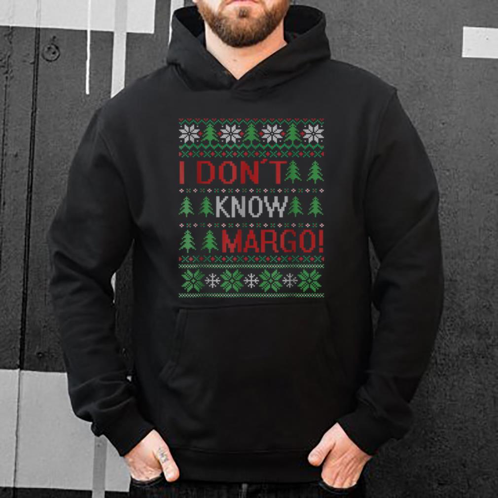 Hot I Don t Know Margo - Funny Christmas Vacation shirt