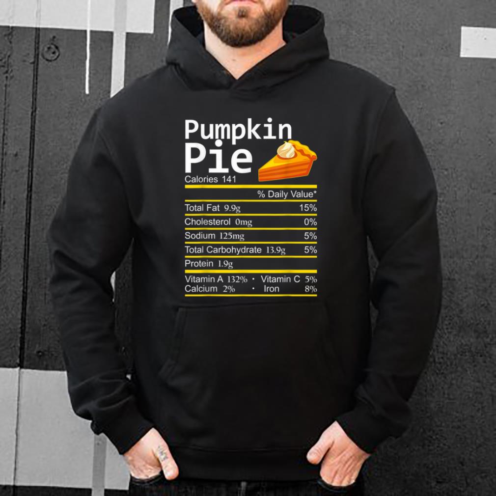 Hot Pumpkin Pie Nutrition Facts Thanksgiving Costume Christmas shirt