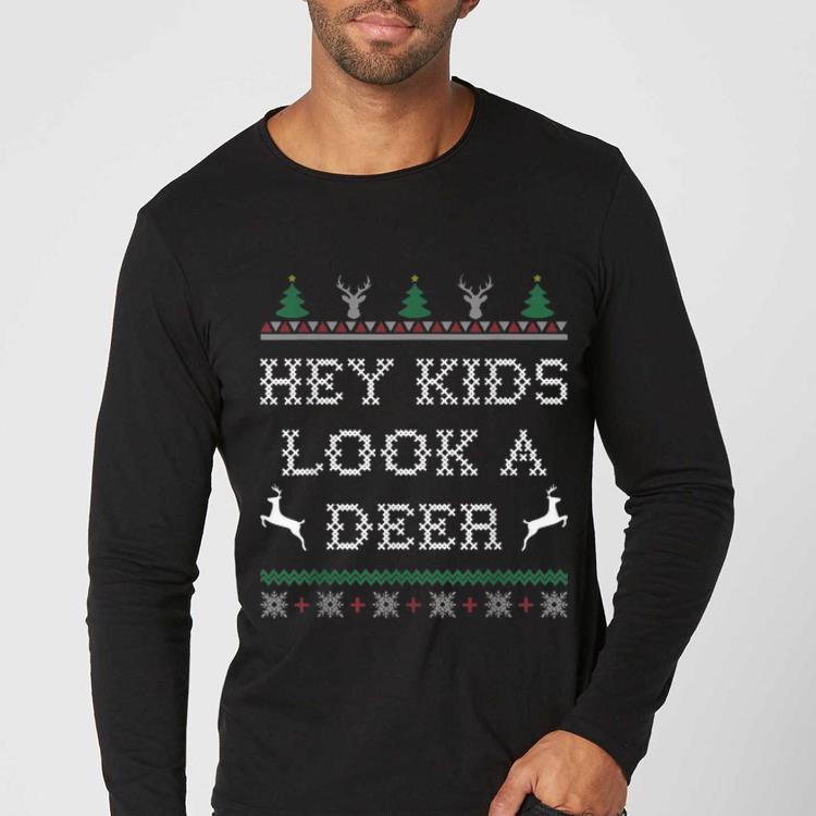 Nice Hey Kids Look A Deer Christmas Ugly Sweater Style shirt