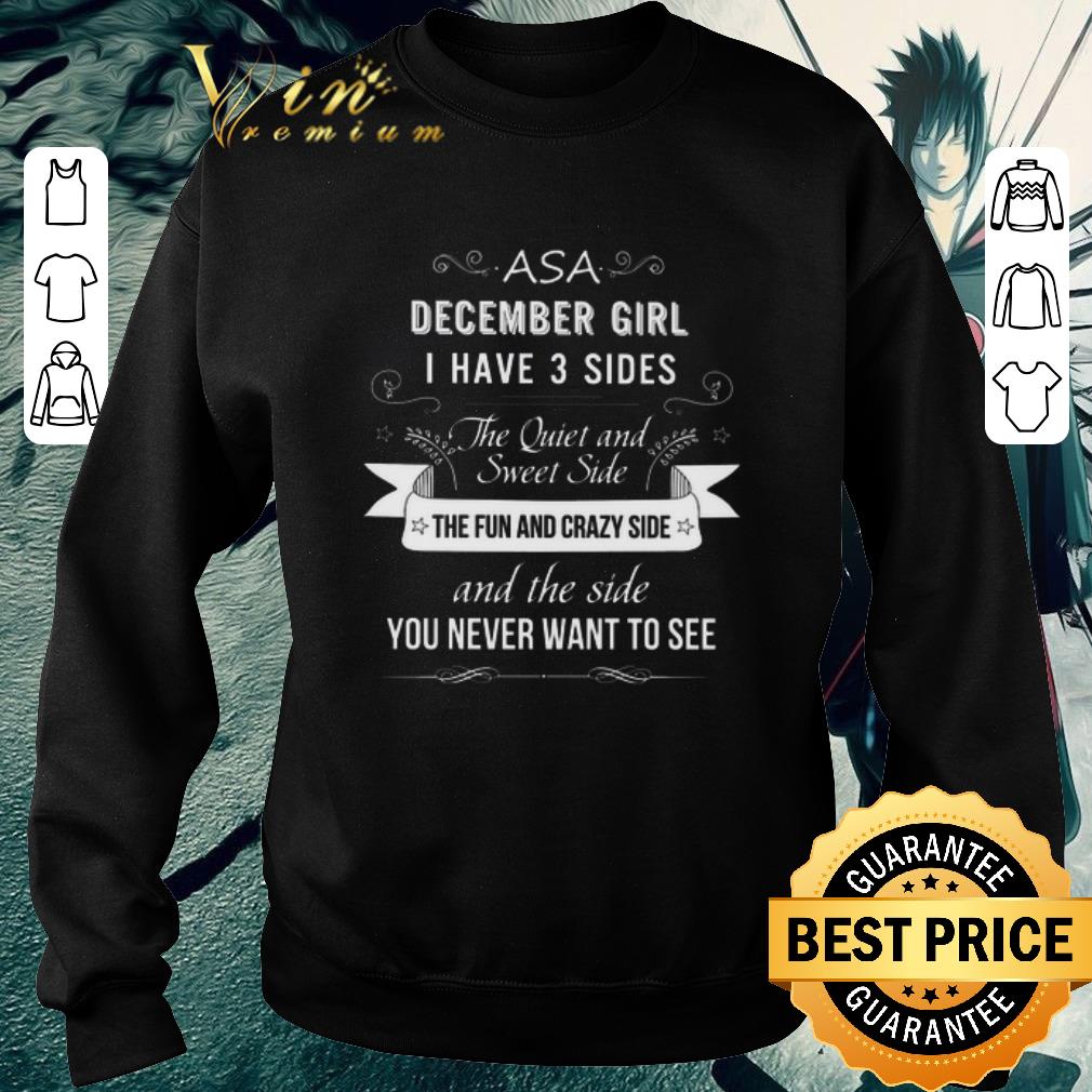 Official Asa december girl i have 3 sides the quiet and sweet side shirt