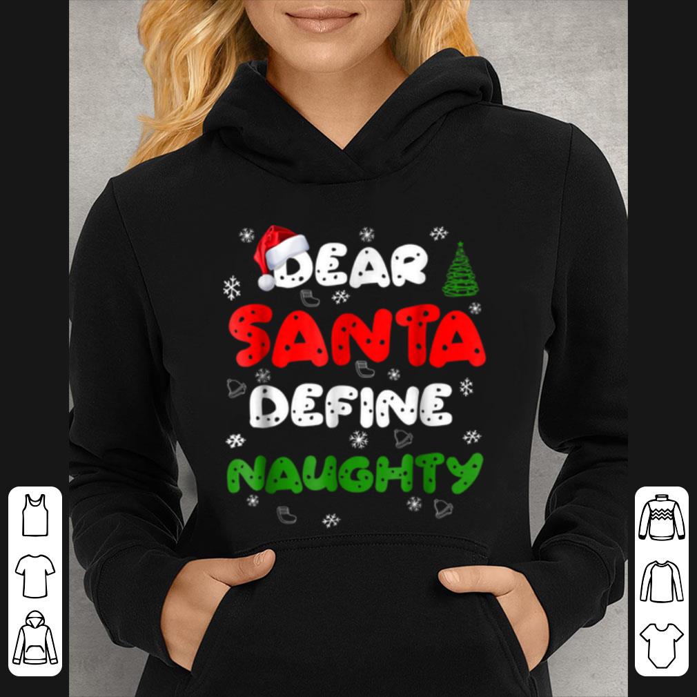 Official Dear Santa Define Naughty Shirt Christmas Funny TShirt Gift B07KP84DL5.png