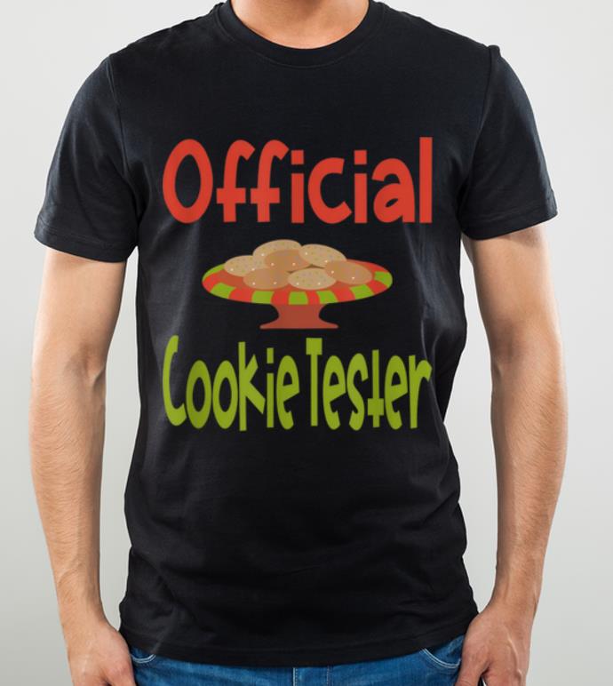 Official Official Cookie Tester Quote Christmas Holiday Baking Gift shirt