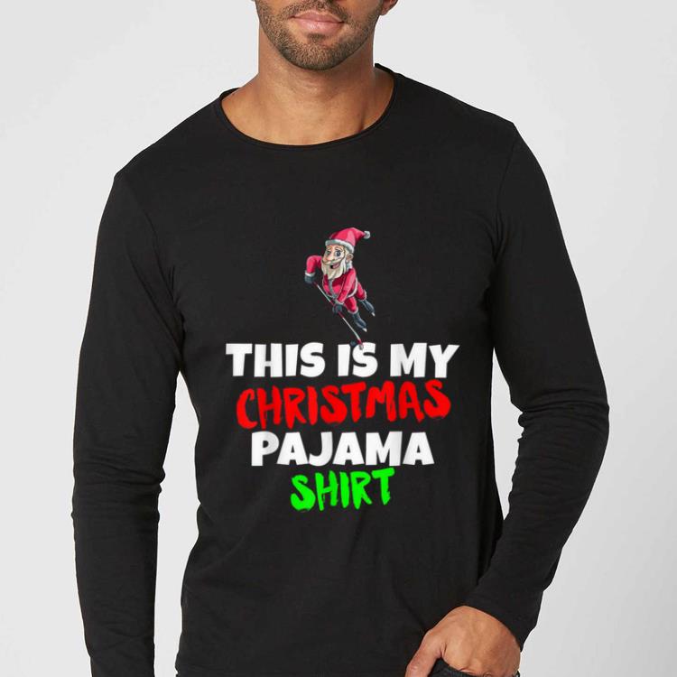 Official This Is My Christmas Pajama Santa Hockey Hat Gift shirt