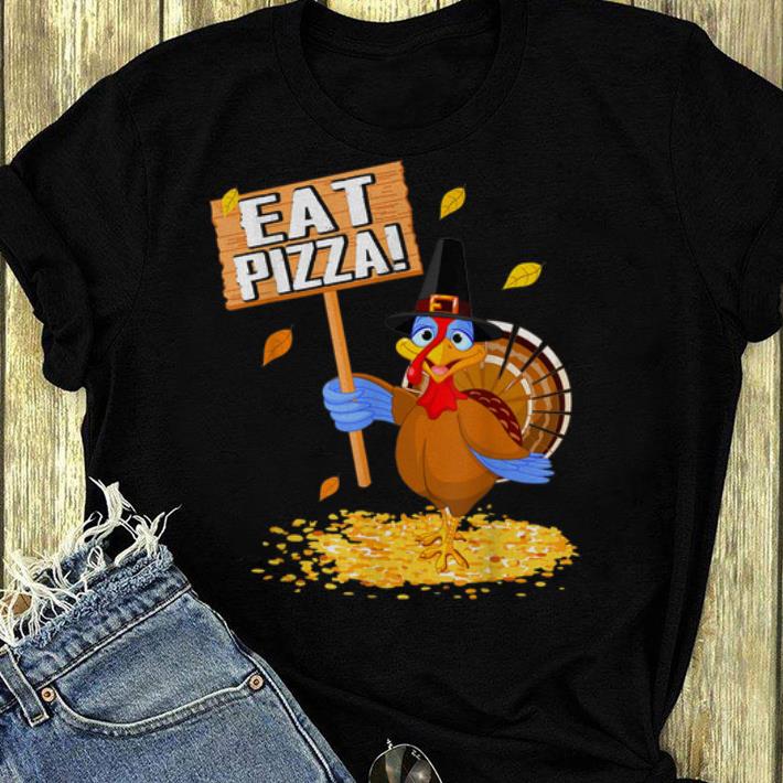 Original Funny Turkey Eat Pizza tee Vegan Funny Thanksgiving gift shirt