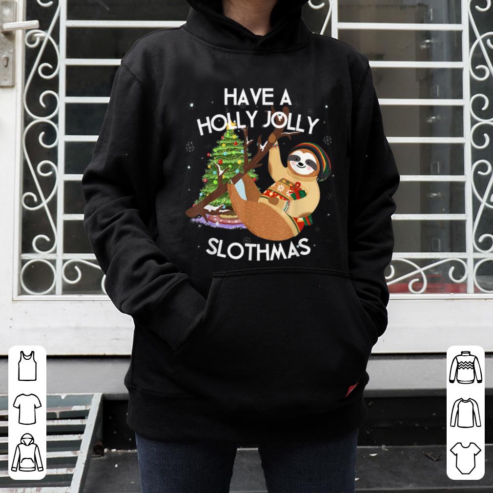 Original Have a Holly Jolly Slothmas Funny Christmas Gift shirt