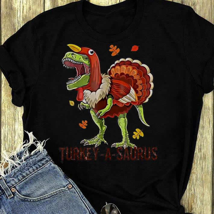Original Turkey A Saurus T-Rex Thanksgiving shirt